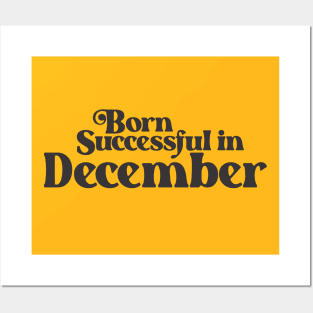 Born Successful in December - Birth Month - Birthday Posters and Art